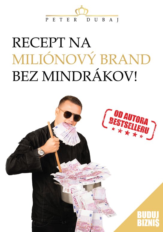 Recept na miliónový brand bez mindrákov! -  Peter Dubaj