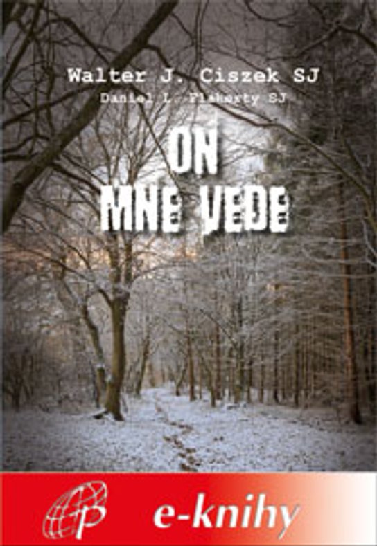 On mne vede - Walter Ciszek