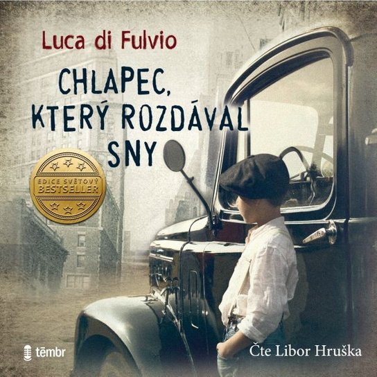 Chlapec, který rozdával sny -  Luca Di Fulvio