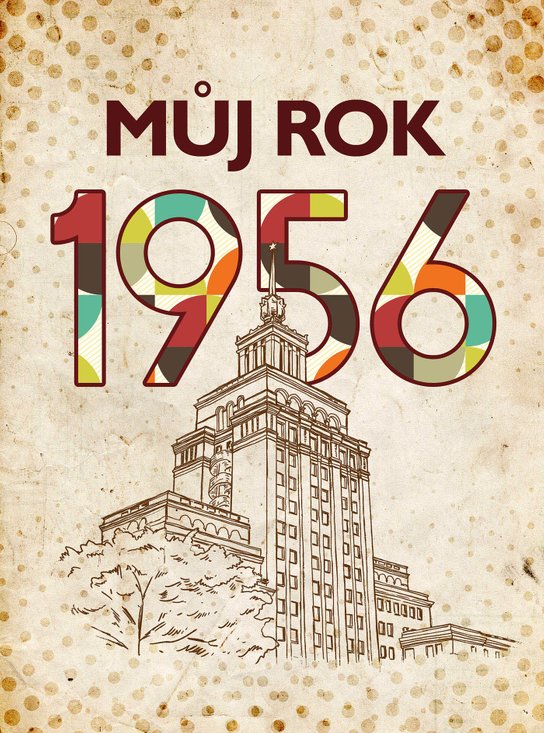 Můj rok 1956 - Jarmila Frejtichová