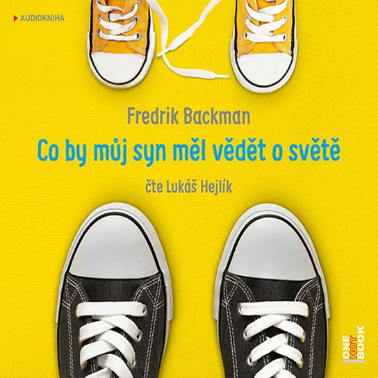 Co by můj syn měl vědět o světě, mp3 - Fredrik Backman