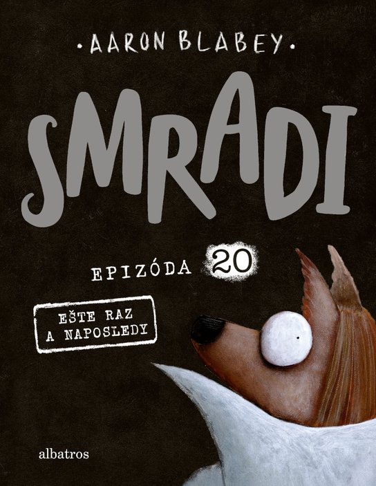 Smradi 20 (Ešte raz a naposledy) - Aaron Blabey
