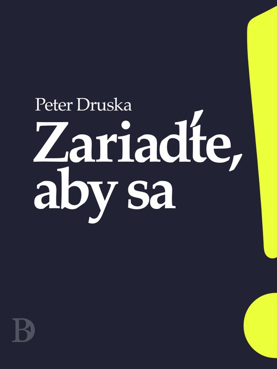 Zariaďte, aby sa -  Peter Druska
