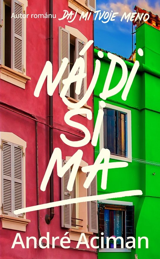 Nájdi si ma -  André Aciman