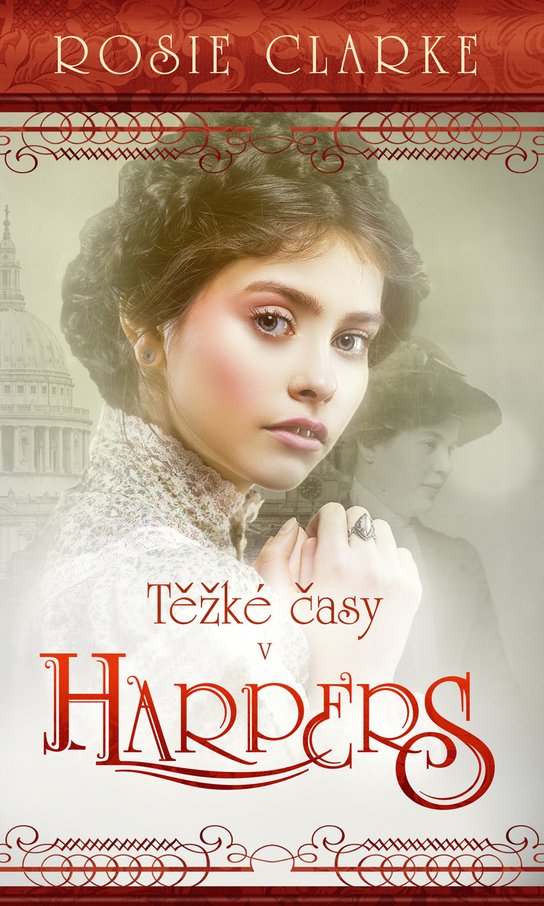 Těžké časy v Harpers -  Rosie Clarke