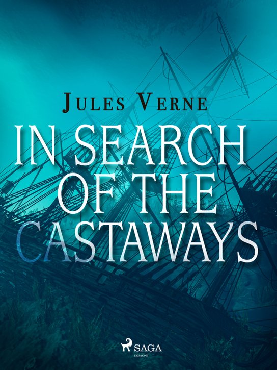 In Search of the Castaways -  Jules Verne
