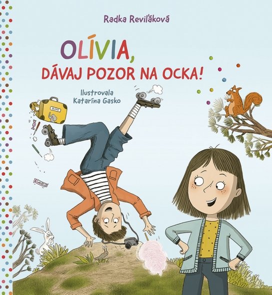 Olívia, dávaj pozor na ocka! -  Radka Reviľáková