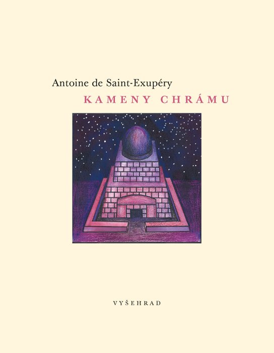 Kameny chrámu -  Antoine de Saint-Exupéry
