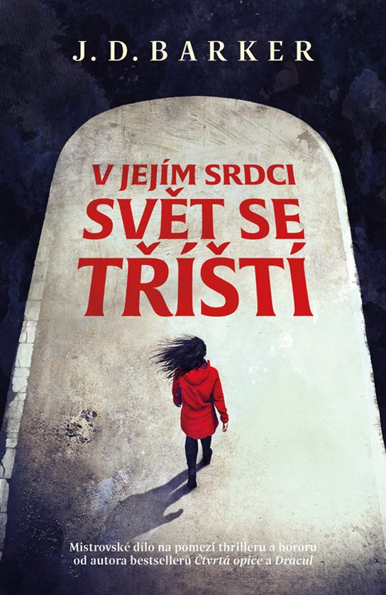 V jejím srdci svět se tříští -  J.D. Barker