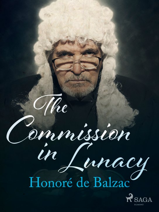 The Commission in Lunacy -  Honoré De Balzac