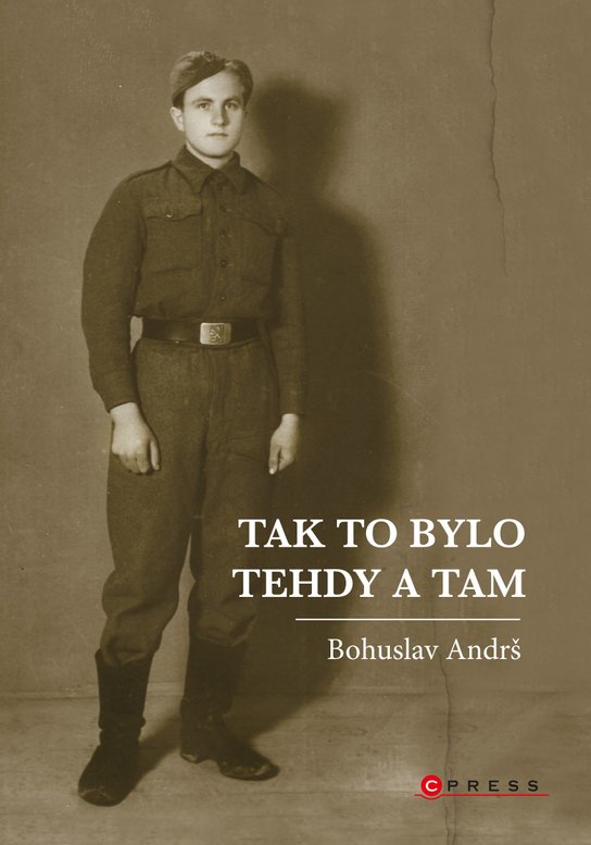 Tak to bylo tehdy a tam -  Bohuslav Andrš