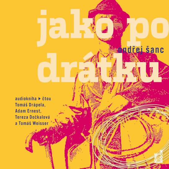 Jako po drátku -  Ondřej Šanc