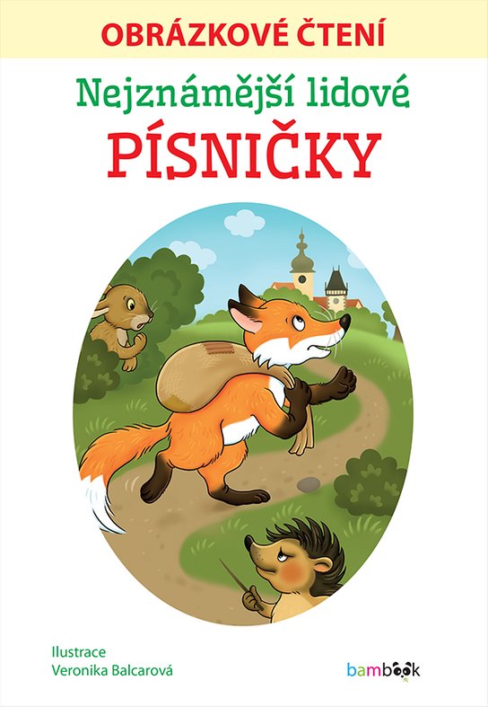 Nejznámější lidové písničky - Obrázkové čtení -  Veronika Balcarová