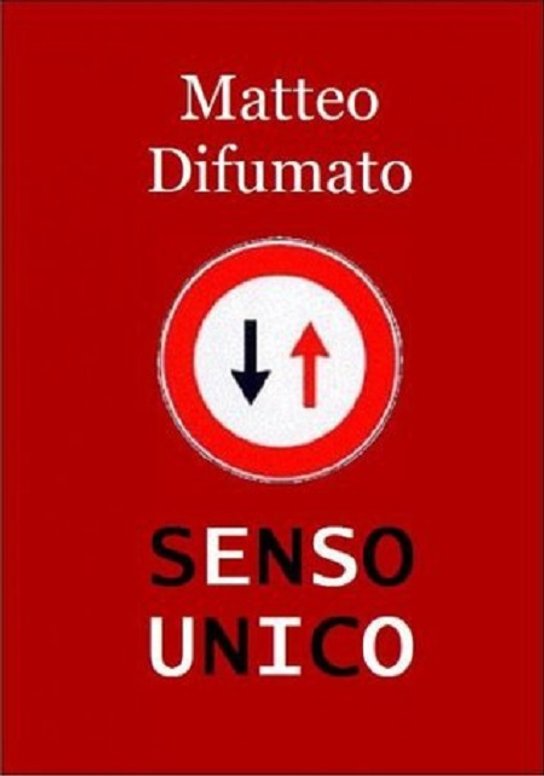 Senso unico -  BcA. Matteo Difumato