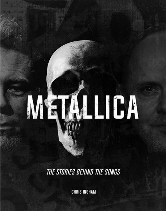 Metallica - The Stories Behind the Songs - Chris Ingham - Kniha
