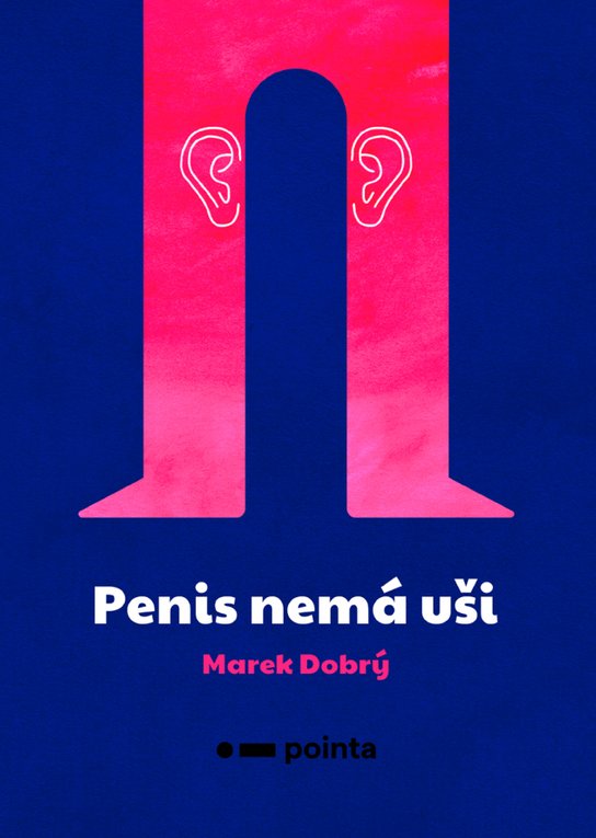 Penis nemá uši -  Marek Dobrý