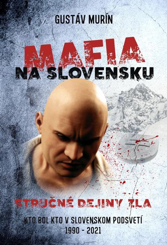 Mafia na Slovensku – Stručné dejiny zla (II.) -  Gustáv Murín