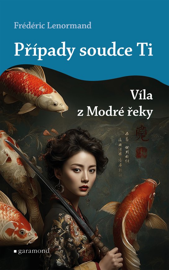 Případy soudce Ti: Víla z Modré řeky -  Frédéric Lenormand