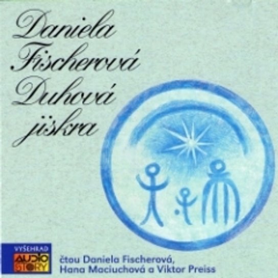 Duhová jiskra -  Daniela Fischerová
