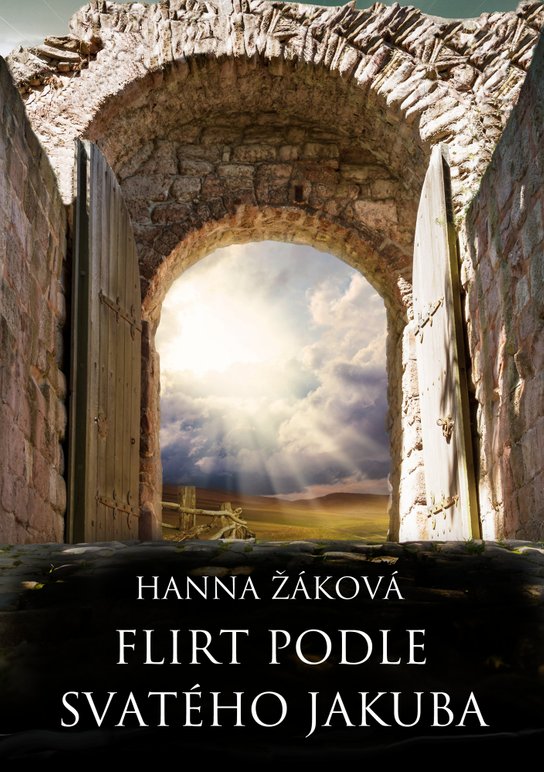 Flirt podle svatého Jakuba - Hana Žáková