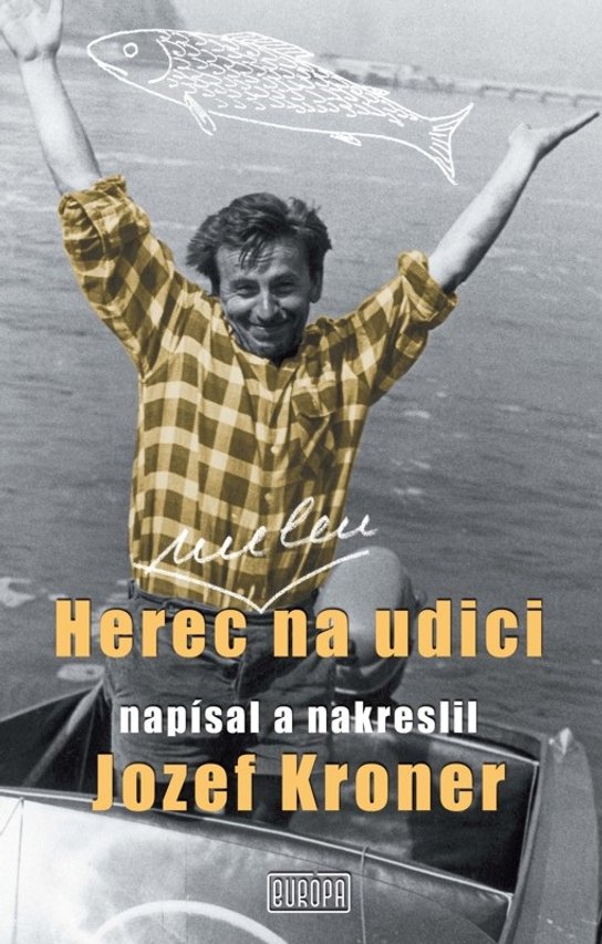 Herec (nielen) na udici -  Jozef Kroner