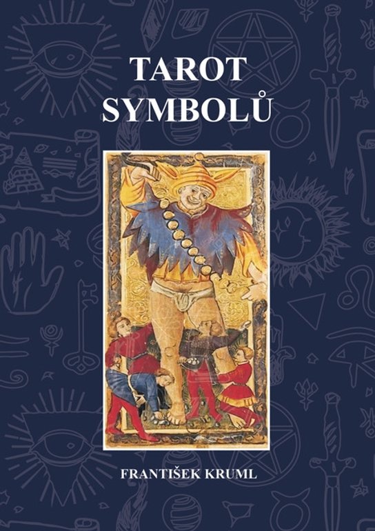 Tarot symbolů - František Kruml
