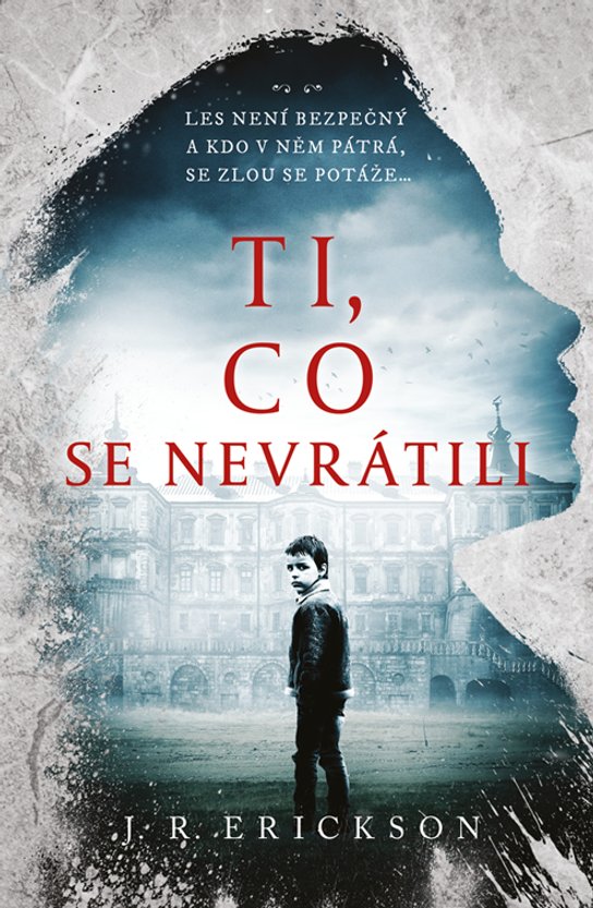 Ti, co se nevrátili -  J.R. Erickson