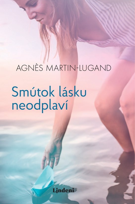 Smútok lásku neodplaví -  Agnes  Martin-Lugand