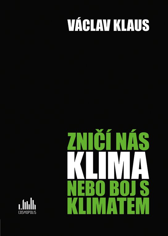 Zničí nás klima, nebo boj s klimatem? -  Václav Klaus
