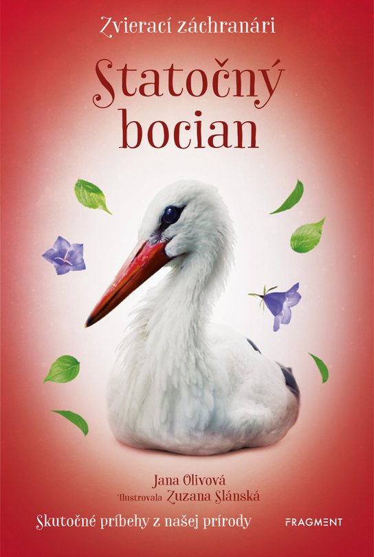 Zvierací záchranári - Statočný bocian -  Jana Olivová