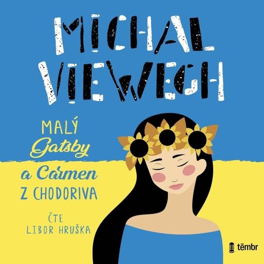 Malý Gatsby a Carmen z Chodoriva -  Michal Viewegh