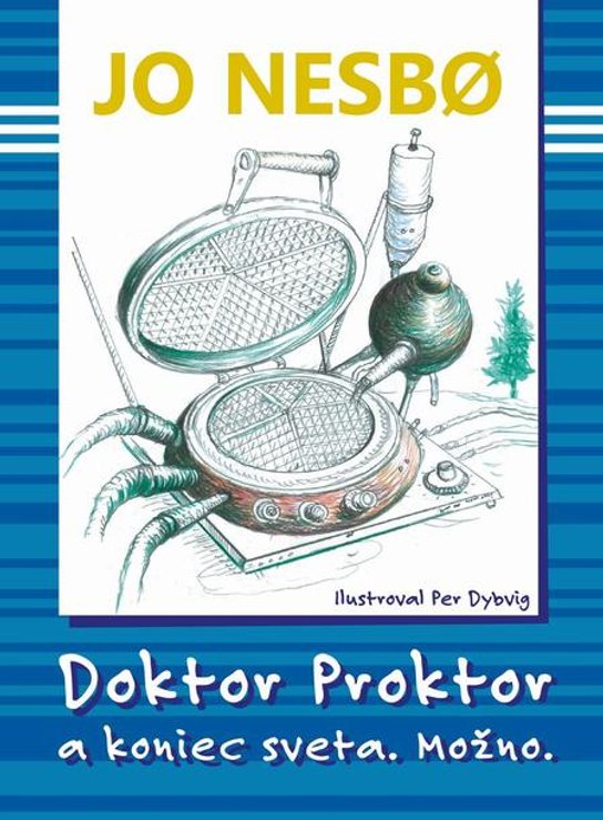 Doktor Proktor a koniec sveta. Možno. -  Jo Nesbø