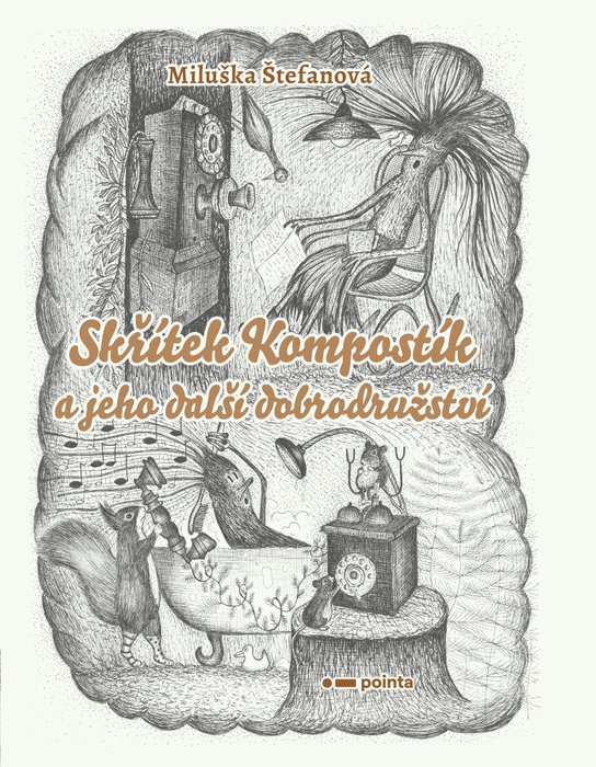 Skřítek Kompostík a jeho další dobrodružství -  Miluše Štefanová