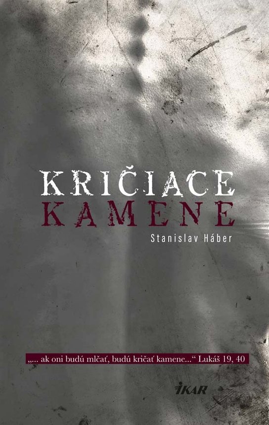 Kričiace kamene -  Stanislav Háber