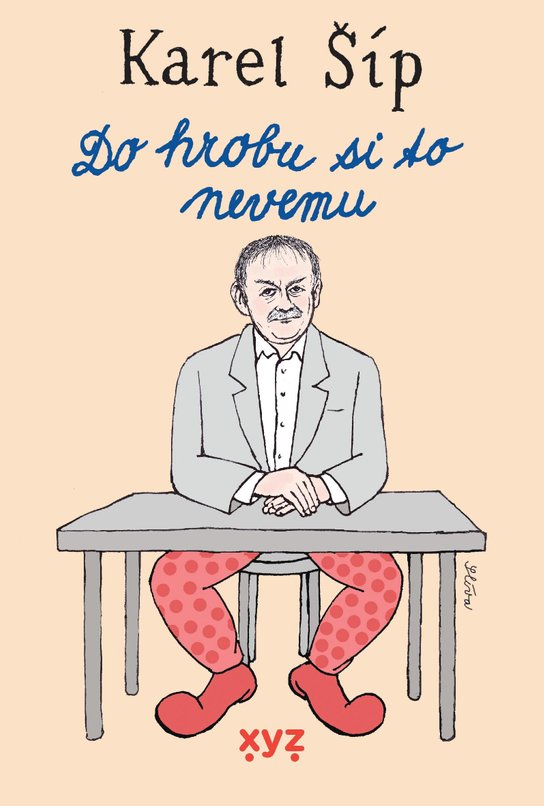 Do hrobu si to nevemu... -  Karel Šíp