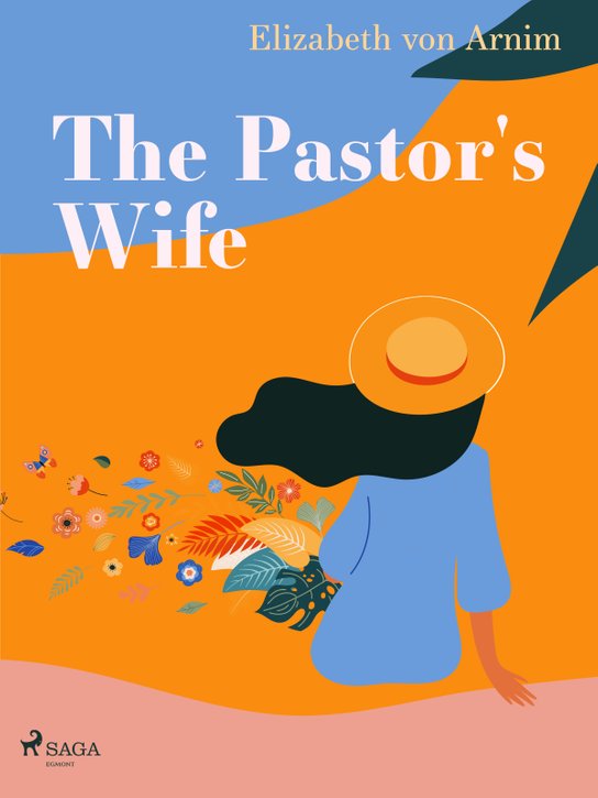 The Pastor's Wife -  Elizabeth von Arnim