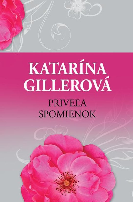 Priveľa spomienok -  Katarína Gillerová