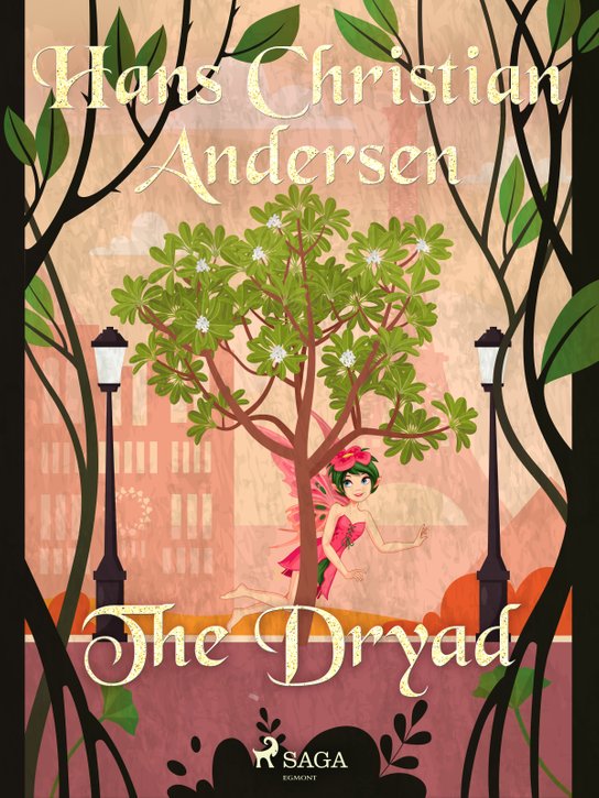 The Dryad -  Hans Christian Andersen
