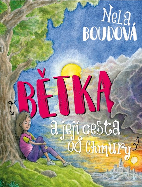 Bětka a její cesta od Chmury -  Nela Boudová