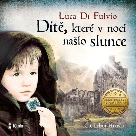 Dítě, které v noci našlo slunce -  Luca Di Fulvio