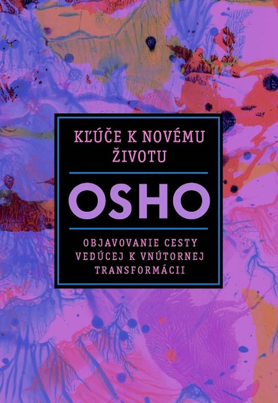 Kľúče k novému životu -  Osho