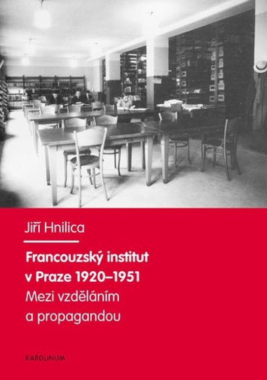 Francouzský institut v Praze 1920-1951 - Jiří Hnilica
