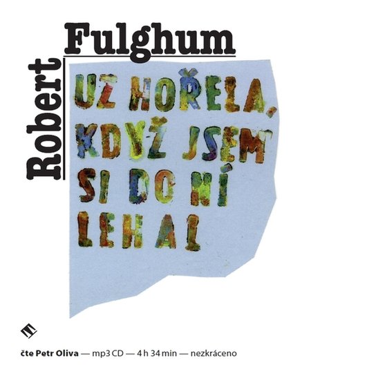 Už hořela, když jsem si do ní lehal, mp3 - Robert Fulghum
