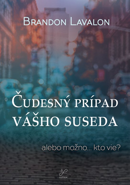 Čudesný prípad vášho suseda -  Brandon Lavalon