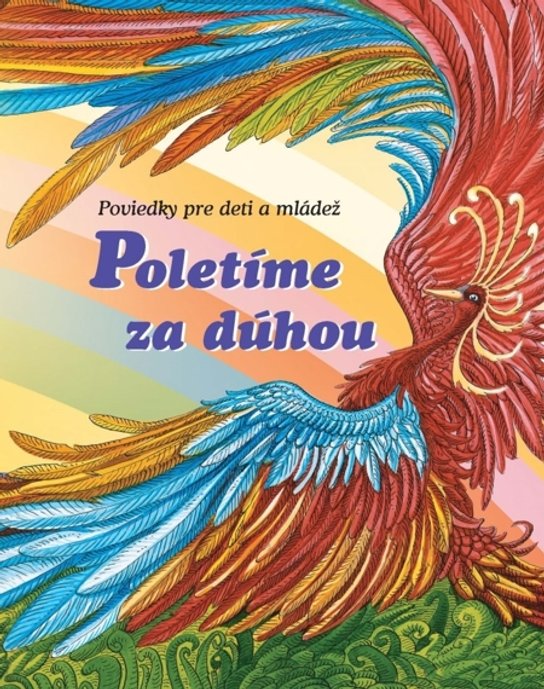 Poletíme za dúhou I. -  Kolektív autorov