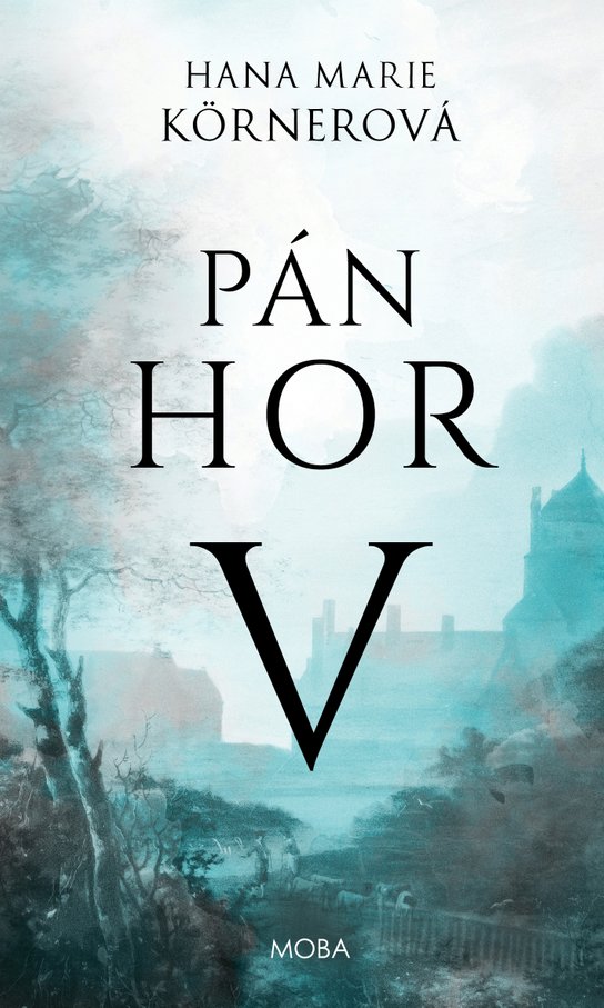 Pán hor V -  Hana Marie Körnerová