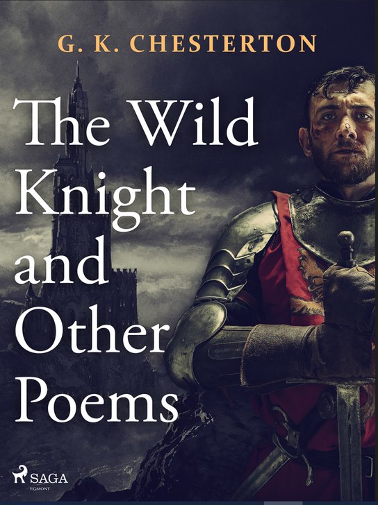 The Wild Knight and Other Poems -  G.K. Chesterton