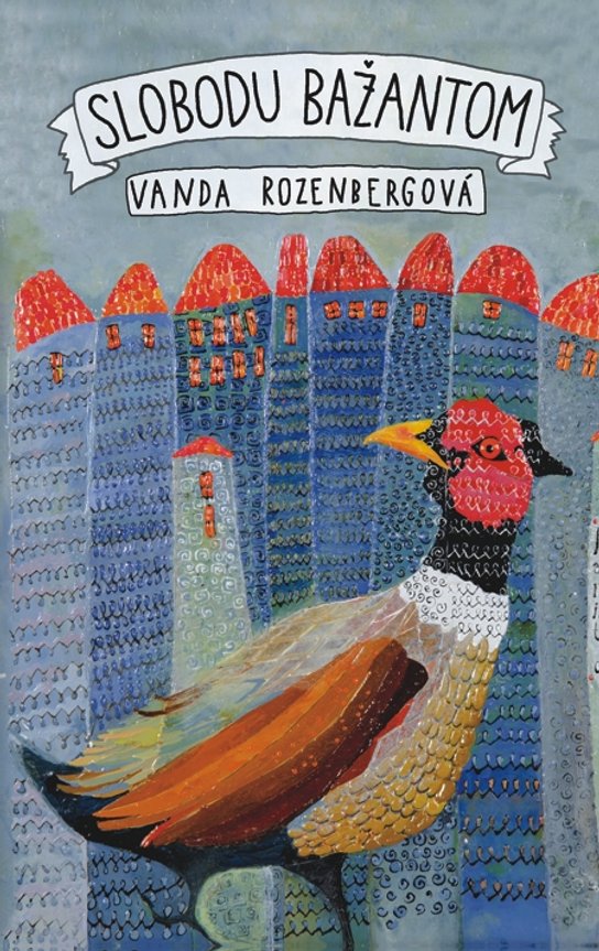 Slobodu bažantom -  Vanda Rozenbergová