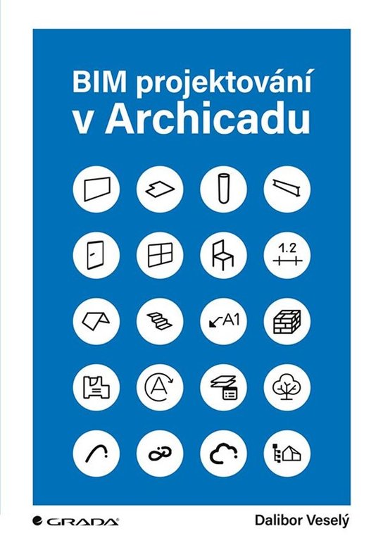 BIM projektování v Archicadu -  Dalibor Veselý