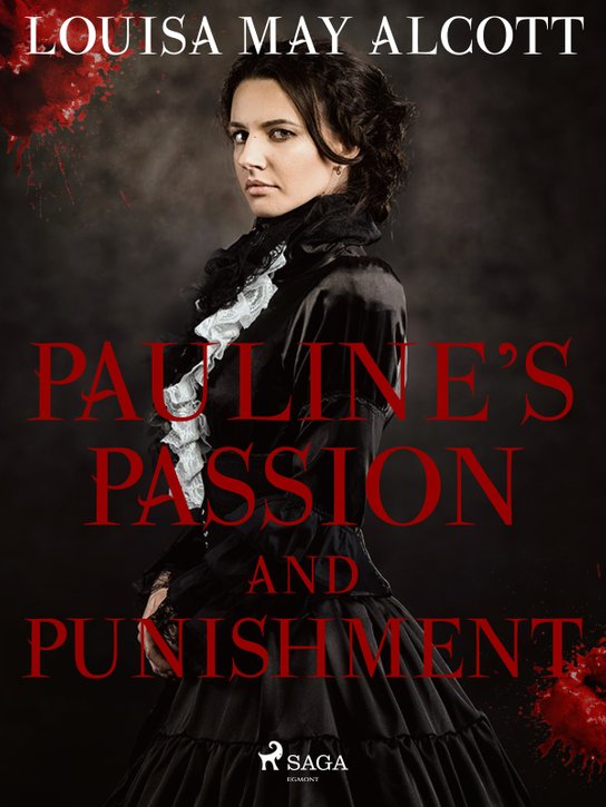 Pauline\'s Passion and Punishment -  Louisa May Alcottová